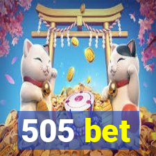 505 bet